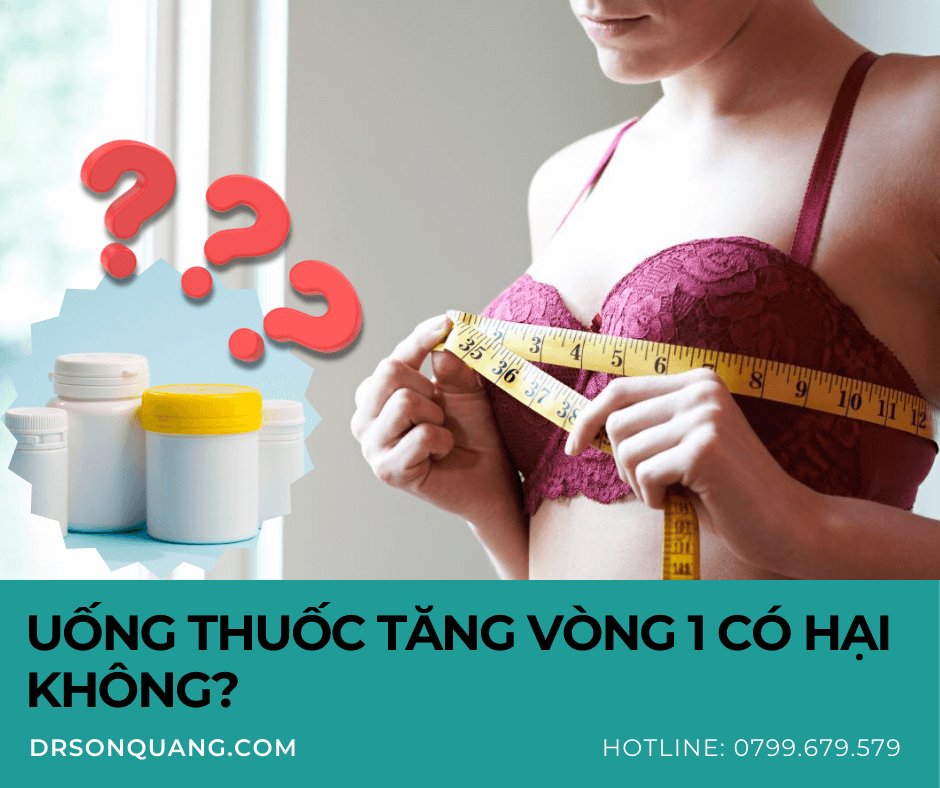 Uống thuốc tăng vòng 1 có hại không?