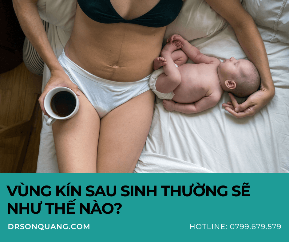 Vùng kín sau sinh thường sẽ như thế nào?