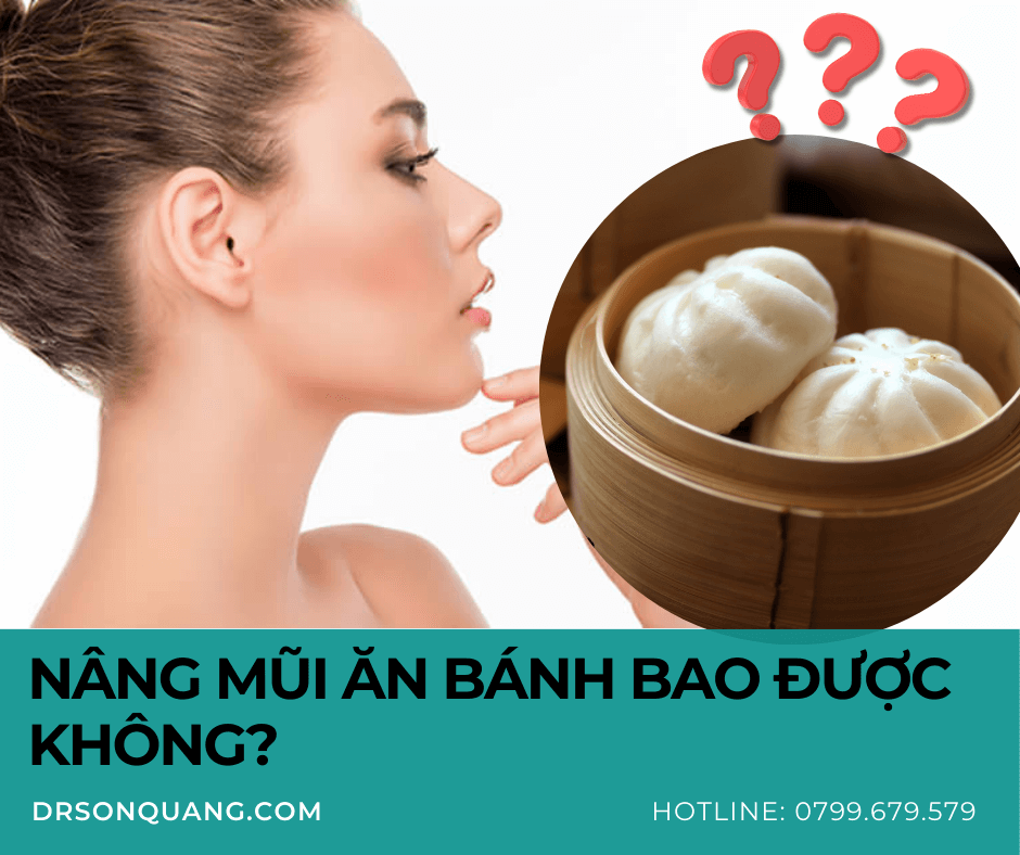 Nâng mũi ăn bánh bao được không?